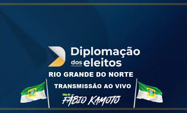 ACOMPANHE AO VIVO Diplomação dos Eleitos no Rio Grande do Norte