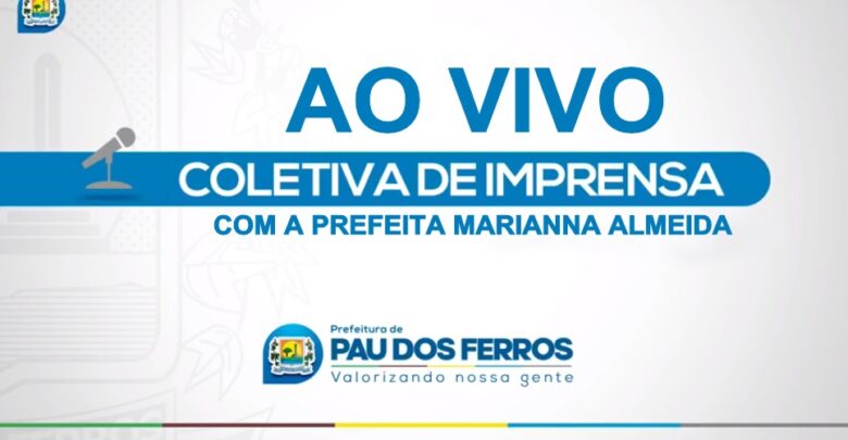 AO VIVO : Coletiva de Imprensa com a prefeita Marianna Almeida de Pau dos Ferros PAU DOS FERROS 780x405 - AO VIVO : Coletiva de Imprensa com a prefeita Marianna Almeida de Pau dos Ferros
