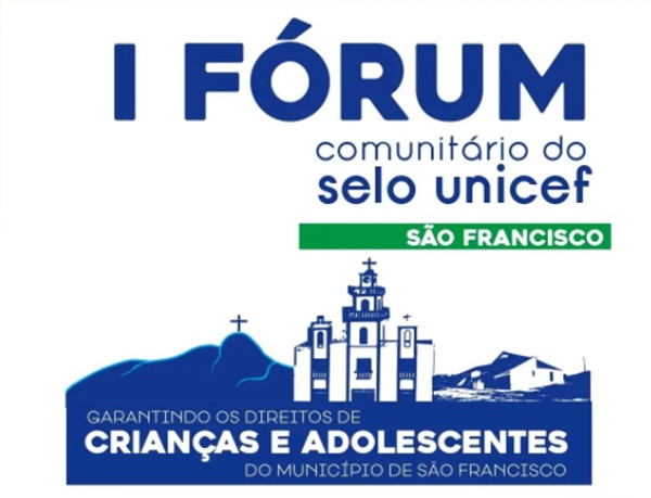 SF - Prefeitura de São Francisco realizará 1º Fórum Comunitário do Selo UNICEF no município