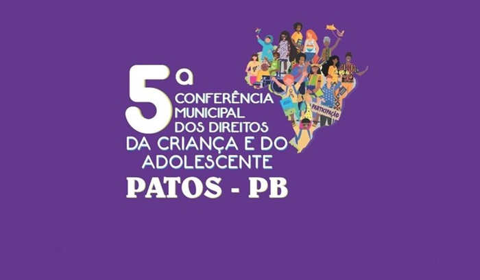 5ª Conferência Municipal dos Direitos da Criança e do Adolescente acontece nos dias 09 e 10 de novembro, em Patos patos - 5ª Conferência Municipal dos Direitos da Criança e do Adolescente acontece nos dias 09 e 10 de novembro, em Patos